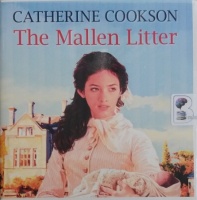 The Mallen Litter written by Catherine Cookson performed by Janine Birkett on Audio CD (Unabridged)